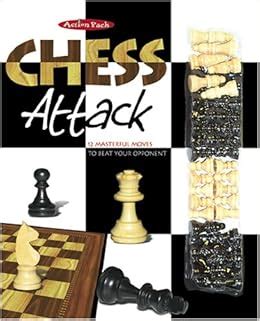 Chess Attack: Masterful Moves to Beat Your Opponent (Action Packs ...