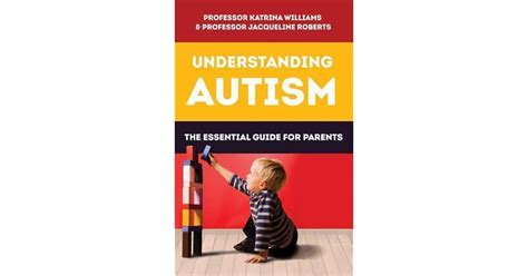 Understanding Autism The Essential Guide For Parents By Katrina Williams