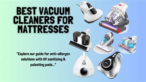 The Best Vacuum Cleaners For Mattress In Smart Vac Guide