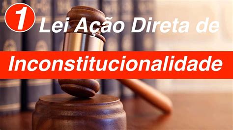 Lei A O Direta De Inconstitucionalidade Art A D Lei Youtube