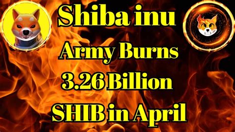 Breaking Crypto News Shiba Inu Army Burns Billion Shib In April