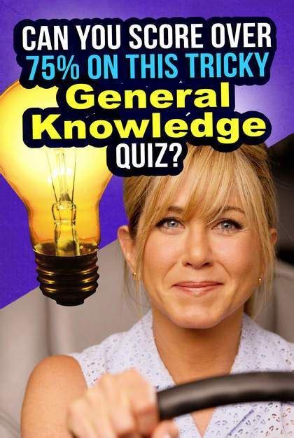 Quiz Can You Score Over 75 On This Tricky General Knowledge Quiz