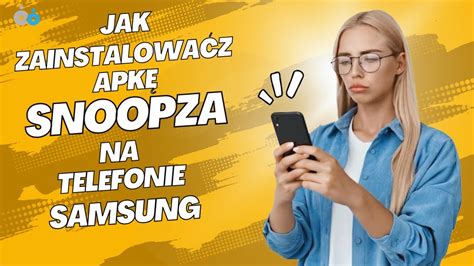 Jak zainstalować aplikację Snoopza na telefonie Samsung Pełny