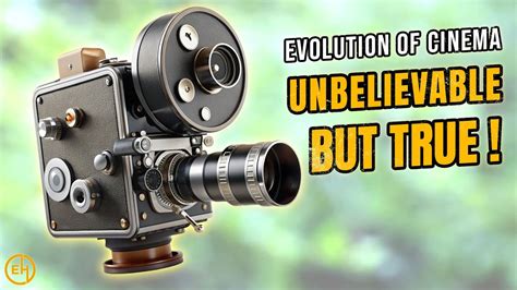 The Incredible Evolution Of Cinema And Video Cameras History Of Films