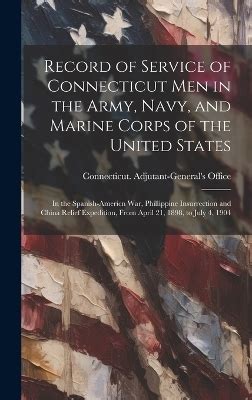 Record Of Service Of Connecticut Men In The Army Navy And Marine