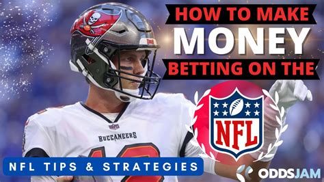 How To Make Money Betting On The Nfl Betting Tips And Strategies