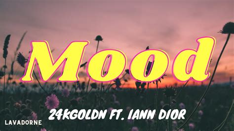 24kgoldn Mood Lyrics Ft Iann Dior Youtube