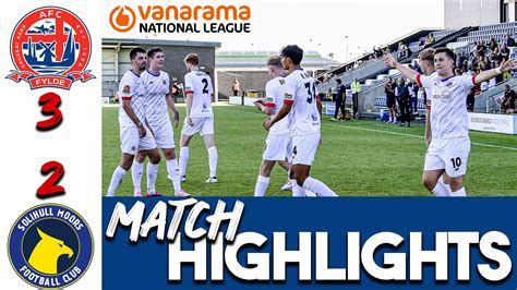 Highlights Afc Fylde Solihull Moors Haughton Scores Unbelievable