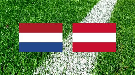 Pays Bas Autriche Quelle Heure Et Sur Quelle Cha Ne Voir Le Match