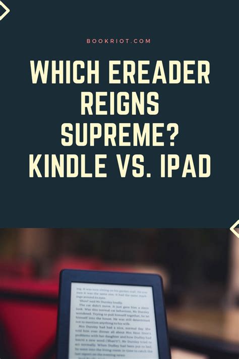 Which e-Reader Reigns Supreme? Kindle vs. iPad | Book Riot