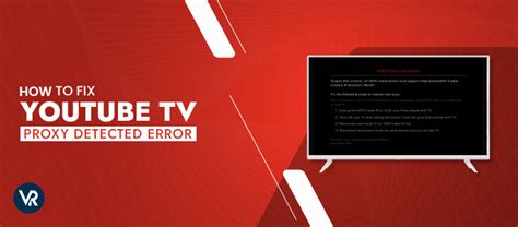 How To Fix Youtube Tv Proxy Detected Error In Uk Updated Guide