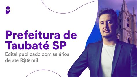 Concurso Prefeitura de Taubaté SP Edital publicado salários de até