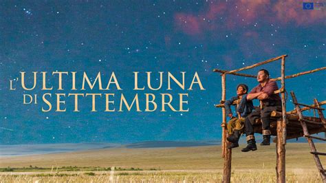 Lultima Luna Di Settembre Un Film Per Perdersi In Un Luogo Magico In