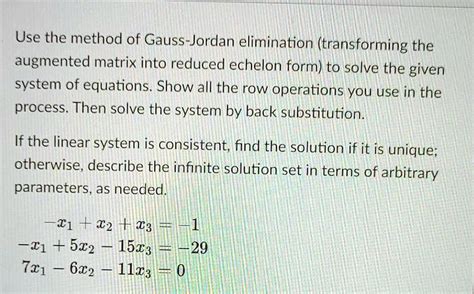 Solved Use The Method Of Gauss Jordan Elimination Transforming The