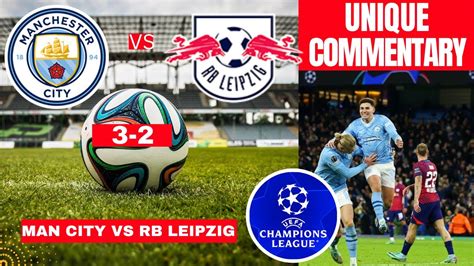 Man City Vs Rb Leipzig 3 2 Live Stream Champions League Football Ucl