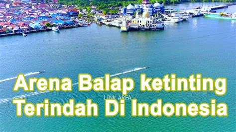 Lomba Balap Ketinting Bontang Terindah Di Indonesia 13 PK Part2 Fimi