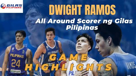 Ang Consistent Scorer Ng Gilas Dwight Ramos Game Highlights Youtube