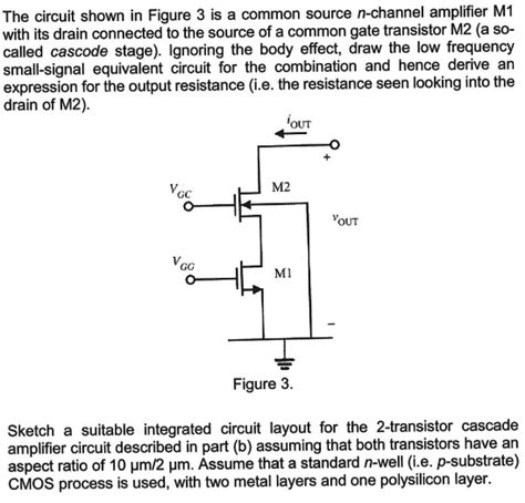 Solved The Circuit Shown In Figure 3 Is A Common Source N Channel