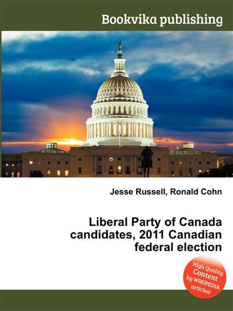 Liberal Party of Canada Candidates, 2011 Canadian Federal Election ...