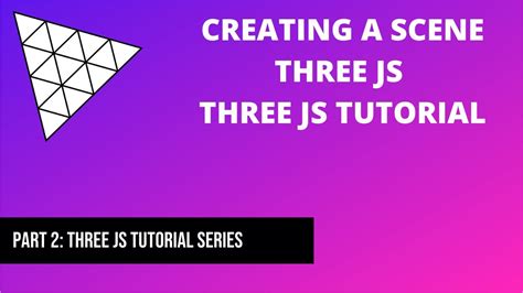 Creating A Scene Three Js Three Js Tutorial Youtube