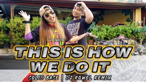 This Is How We Do It By Solid Base Dj Rowel Remix Zumba Joan And