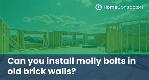 Can you install molly bolts in old brick walls? - HomeContractors.com