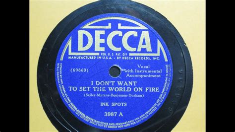 I Don T Want To Set The World On Fire Ink Spots Decca Records