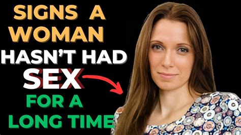 Signs A Woman Hasnt Had Sex For A Long Time Youtube