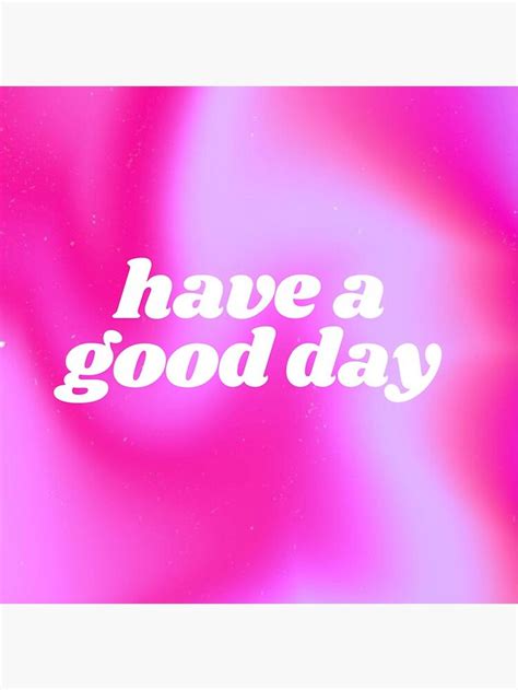 Have A Good Day Aura Sticker For Sale By Isabella Schwartz Good Day Aura Inspirational Quotes