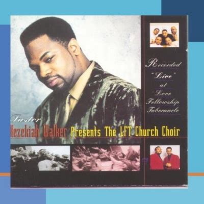 Hezekiah Walker, The LFT Church Choir - Recorded Live at Love Fellowship Tabernacle Album ...