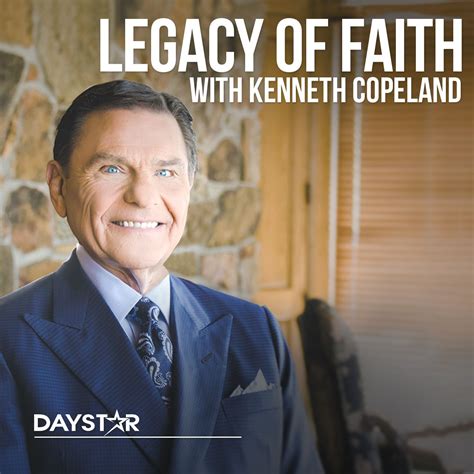 A Legacy Of Faith With Pastor Kenneth Copeland Daystar Television