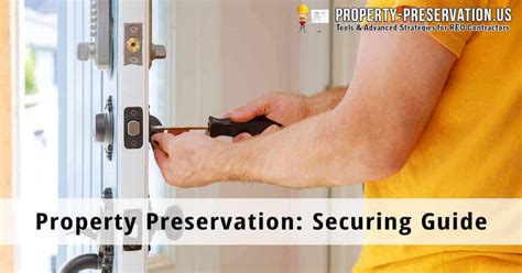 Property Preservation Securing The Definitive Guide