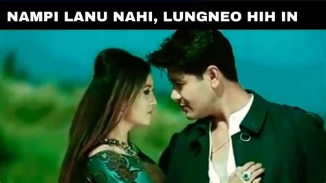 ♥️♥️ Nampi Lanu Nahi Lungneo Hih In ♥️♥️ Latest Thadou Kuki Love Song