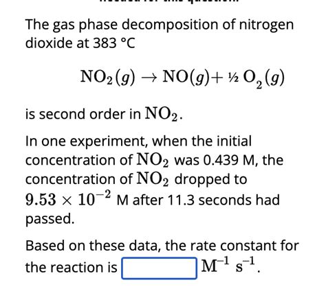 Solved The Gas Phase Decomposition Of Nitrogen Dioxide At Chegg