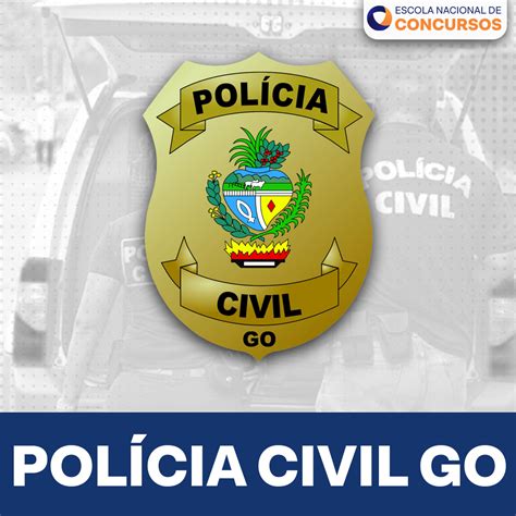 Pc Go Pol Cia Civil De Goi S Agente De Pol Cia Escriv O Escola