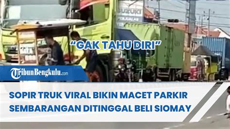 Gak Tahu Diri Sopir Truk Viral Bikin Macet Parkir Sembarangan