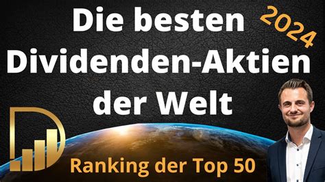 Ranking der Top 50 besten Dividenden Aktien der Welt Für das