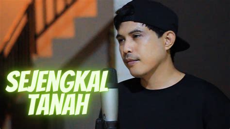 Sejengkal Tanah Irvan Mansyur Cover By Nurdin Yaseng YouTube