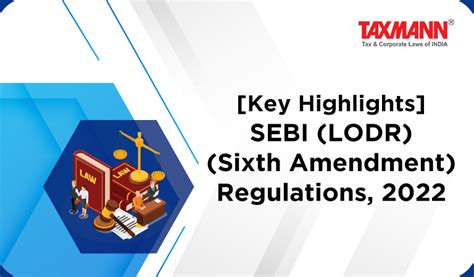 Key Highlights Sebi Lodr Sixth Amendment Regulations 2022