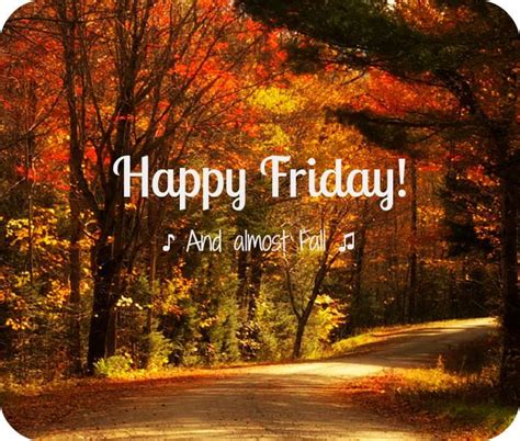 Happy Friday And Almost Fall Pictures Photos And Images For