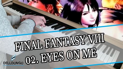 Final Fantasy VIII Piano Collection Eyes On Me YouTube