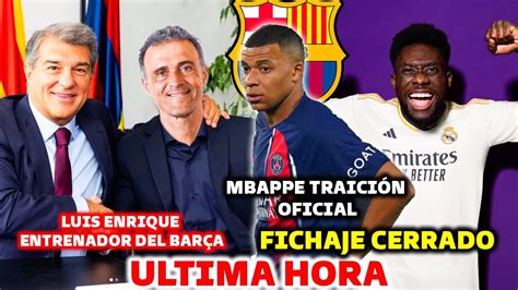 BOMBAZO DE ULTIMA HORA MBAPPE TRAICIÓN OFICIAL LUIS ENRIQUE