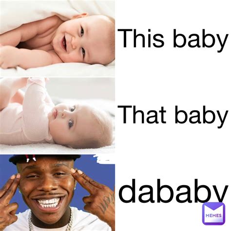 This baby That baby dababy | @bootyiam | Memes