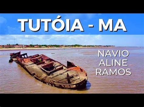 Conhecemos O Navio Encalhado De Tut Ia Maranh O Youtube