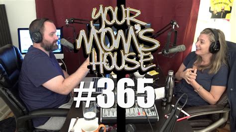 Your Mom S House Podcast Ep 365 Youtube