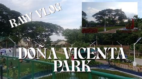 DOÑA VICENTA PARK I DAVAO CITY I RAW VLOG YouTube