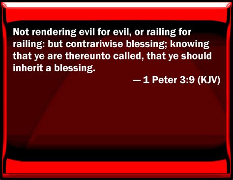 1 Peter 39 Not Rendering Evil For Evil Or Railing For Railing But