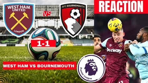 West Ham Vs Bournemouth 1 1 Live Stream Premier League EPL Football