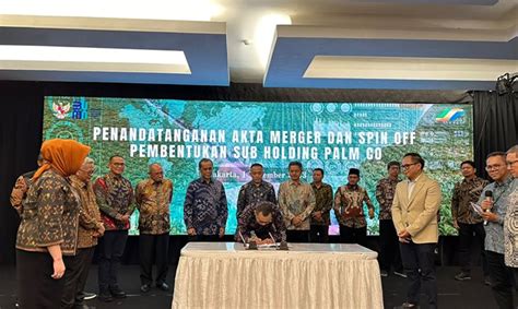 Ptpn Group Gabungkan Perusahaan Jadi Sub Holding Berikut