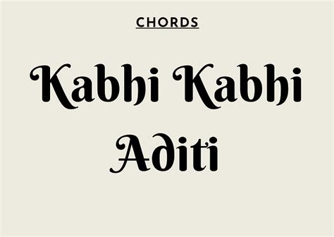 Guitar Chords For Kabhi Kabhi Aditi